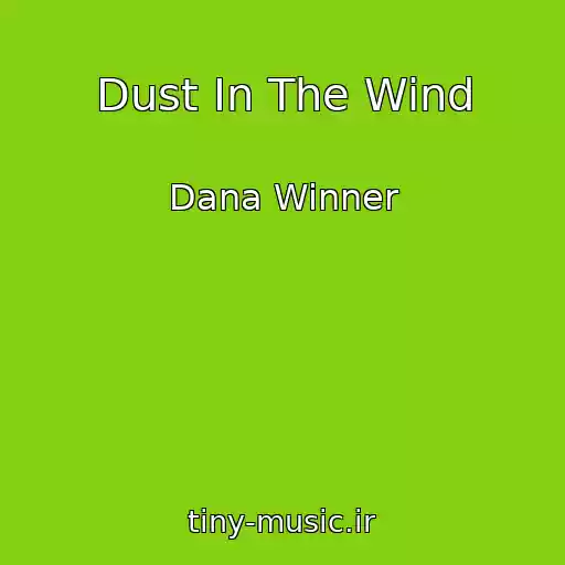 کاور آهنگ Dust In The Wind از Dana Winner