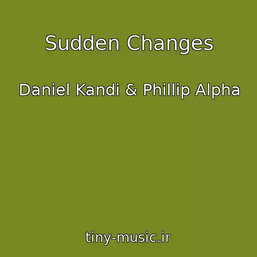 کاور آهنگ Sudden Changes از Daniel Kandi & Phillip Alpha