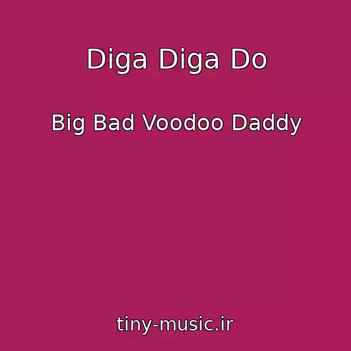 کاور آهنگ Diga Diga Do از Big Bad Voodoo Daddy