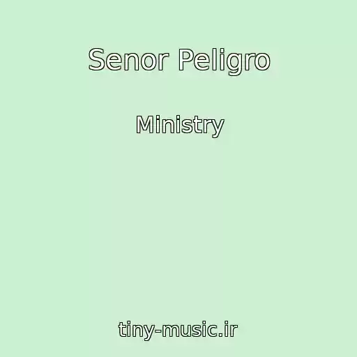 کاور آهنگ Senor Peligro از Ministry