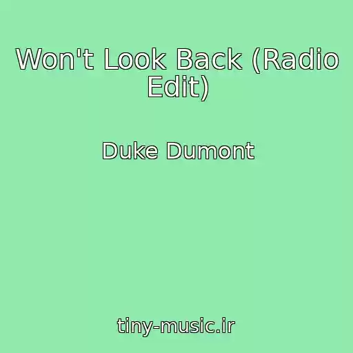 کاور آهنگ Won't Look Back (Radio Edit) از Duke Dumont