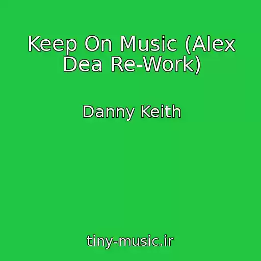 کاور آهنگ Keep On Music (Alex Dea Re-Work) از Danny Keith