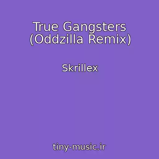 کاور آهنگ True Gangsters (Oddzilla Remix) از Skrillex