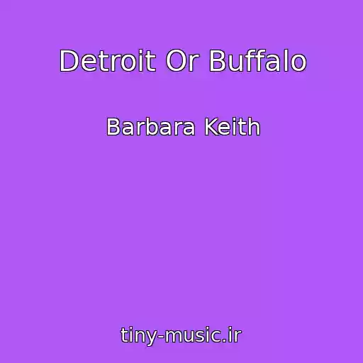 کاور آهنگ Detroit Or Buffalo از Barbara Keith
