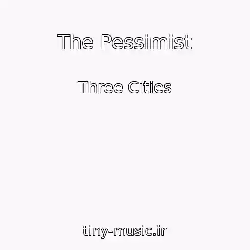 کاور آهنگ The Pessimist از Three Cities