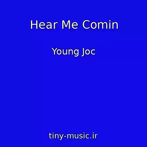 کاور آهنگ Hear Me Comin از Young Joc
