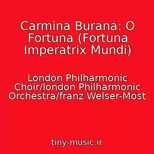 کاور آهنگ Carmina Burana: O Fortuna (Fortuna Imperatrix Mundi) از London Philharmonic Choir/london Philharmonic Orchestra/franz Welser-Most
