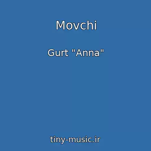 کاور آهنگ Movchi از Gurt "Anna"