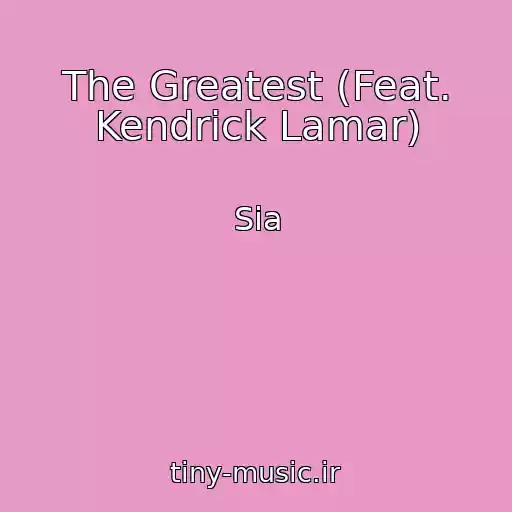 کاور آهنگ The Greatest (Feat. Kendrick Lamar) از Sia
