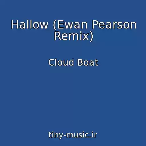 کاور آهنگ Hallow (Ewan Pearson Remix) از Cloud Boat