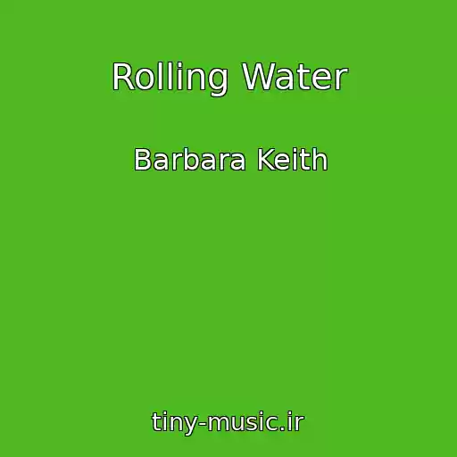 کاور آهنگ Rolling Water از Barbara Keith