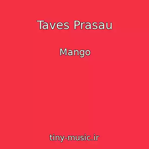 کاور آهنگ Taves Prasau از Mango