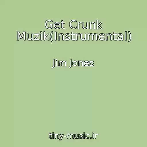 کاور آهنگ Get Crunk Muzik(Instrumental) از Jim Jones