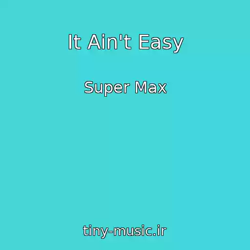 کاور آهنگ It Ain't Easy از Super Max