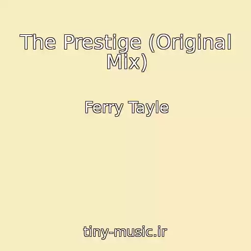 کاور آهنگ The Prestige (Original Mix) از Ferry Tayle