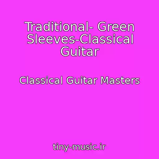 کاور آهنگ Traditional- Green Sleeves-Classical Guitar از Classical Guitar Masters