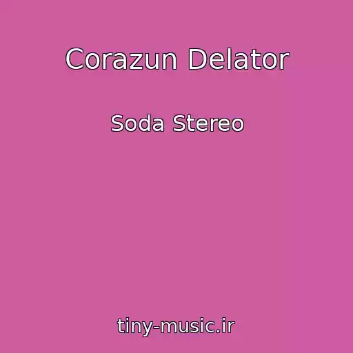 کاور آهنگ Corazun Delator از Soda Stereo