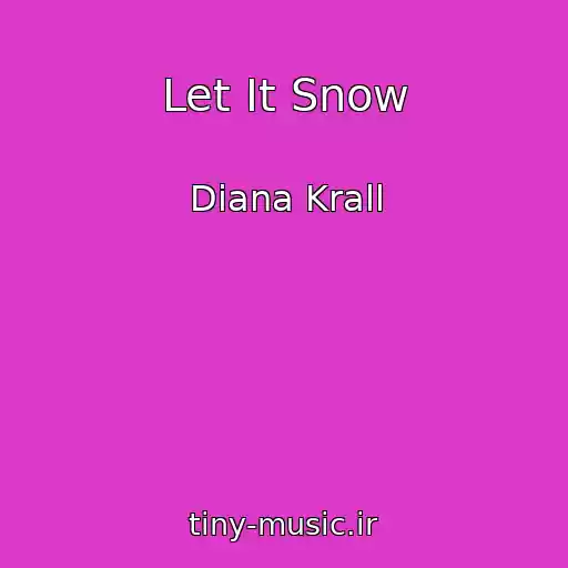 کاور آهنگ Let It Snow از Diana Krall