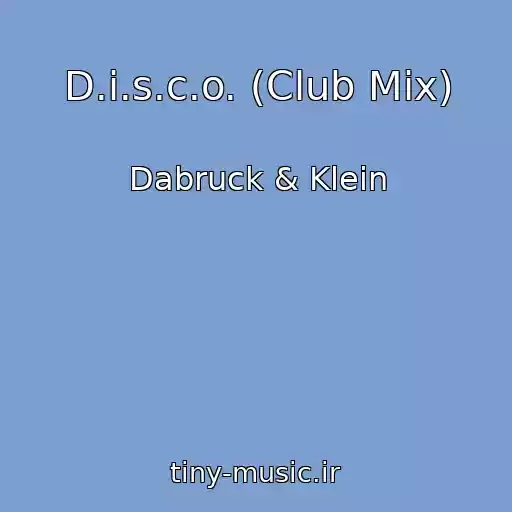 کاور آهنگ D.i.s.c.o. (Club Mix) از Dabruck & Klein