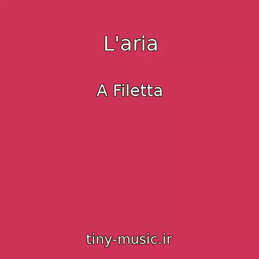 کاور آهنگ L'aria از A Filetta