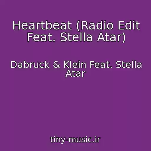 کاور آهنگ Heartbeat (Radio Edit Feat. Stella Atar) از Dabruck & Klein Feat. Stella Atar