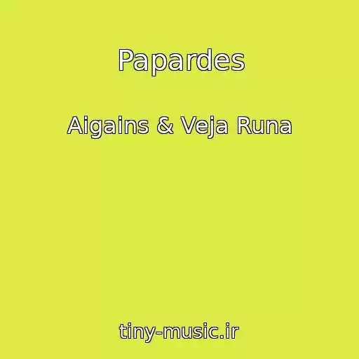 کاور آهنگ Papardes از Aigains & Veja Runa