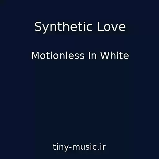 کاور آهنگ Synthetic Love از Motionless In White