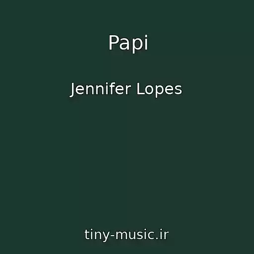 کاور آهنگ Papi از Jennifer Lopes