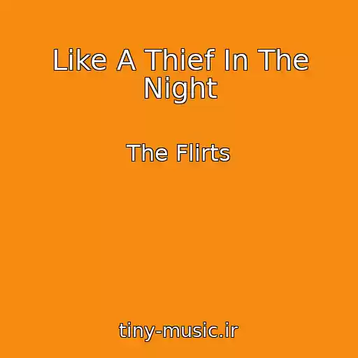کاور آهنگ Like A Thief In The Night از The Flirts