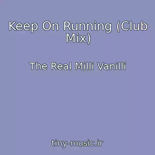 کاور آهنگ Keep On Running (Club Mix) از The Real Milli Vanilli