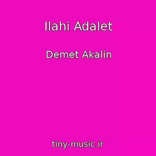 کاور آهنگ Ilahi Adalet از Demet Akalin