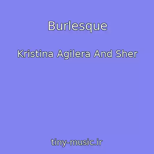 کاور آهنگ Burlesque از Kristina Agilera And Sher