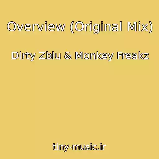 کاور آهنگ Overview (Original Mix) از Dirty Zblu & Monkey Freakz