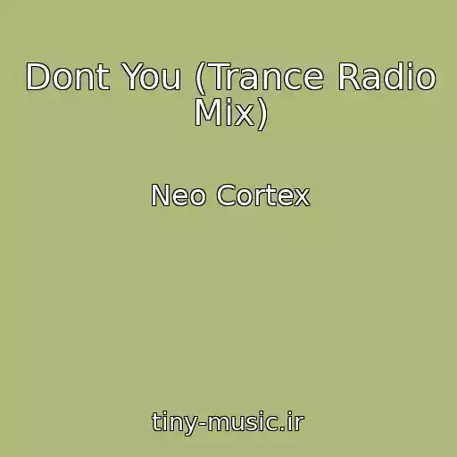 کاور آهنگ Dont You (Trance Radio Mix) از Neo Cortex