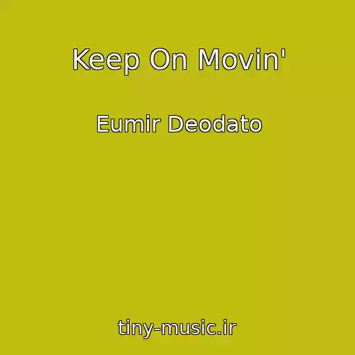 کاور آهنگ Keep On Movin' از Eumir Deodato