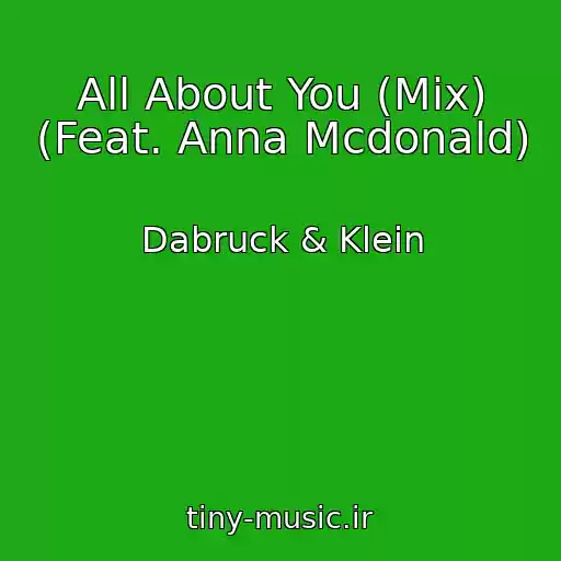 کاور آهنگ All About You (Mix) (Feat. Anna Mcdonald) از Dabruck & Klein