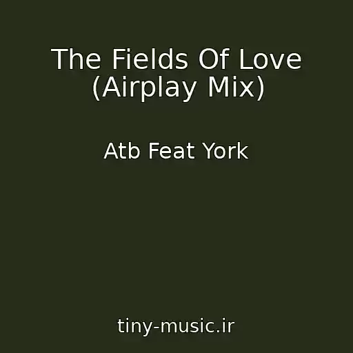 کاور آهنگ The Fields Of Love (Airplay Mix) از Atb Feat York