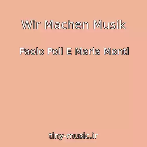 کاور آهنگ Wir Machen Musik از Paolo Poli E Maria Monti