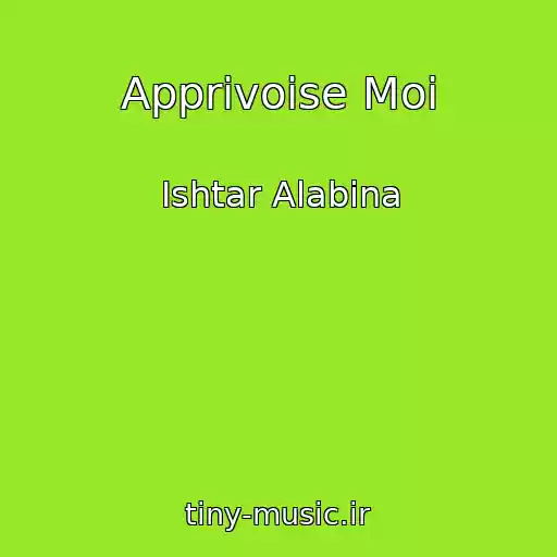 کاور آهنگ Apprivoise Moi از Ishtar Alabina