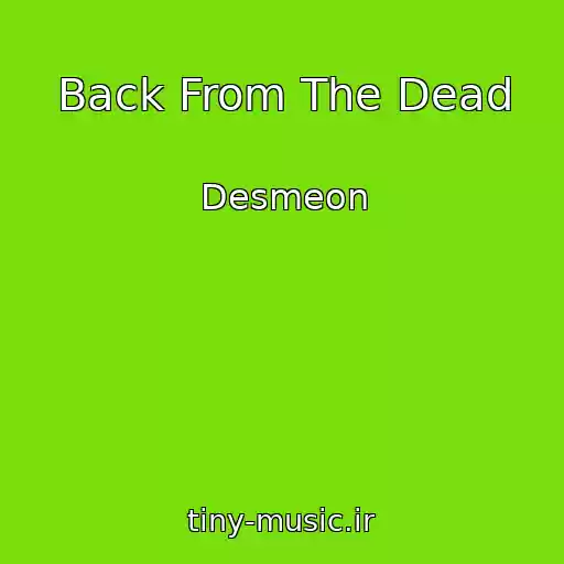 کاور آهنگ Back From The Dead از Desmeon