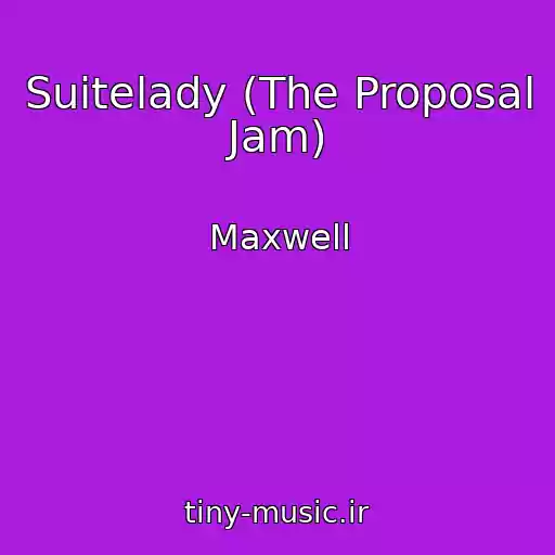 کاور آهنگ Suitelady (The Proposal Jam) از Maxwell