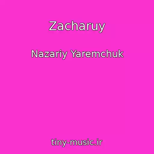 کاور آهنگ Zacharuy از Nazarіy Yaremchuk