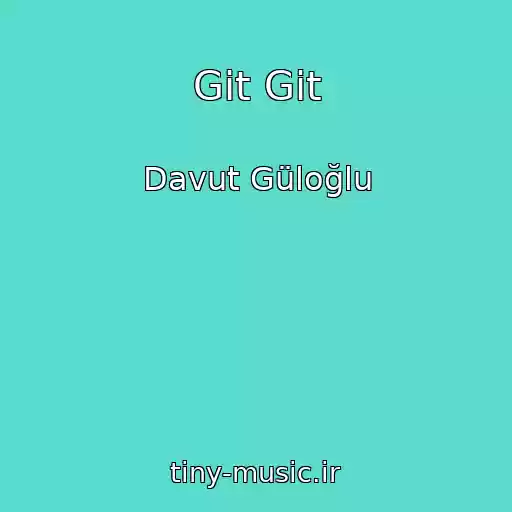 کاور آهنگ Git Git از Davut Güloğlu