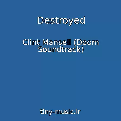 کاور آهنگ Destroyed از Clint Mansell (Doom Soundtrack)