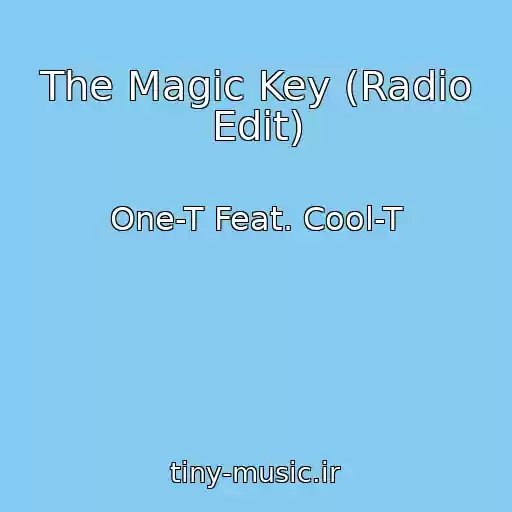 کاور آهنگ The Magic Key (Radio Edit) از One-T Feat. Cool-T