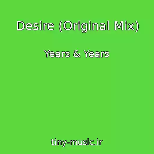 کاور آهنگ Desire (Original Mix) از Years & Years