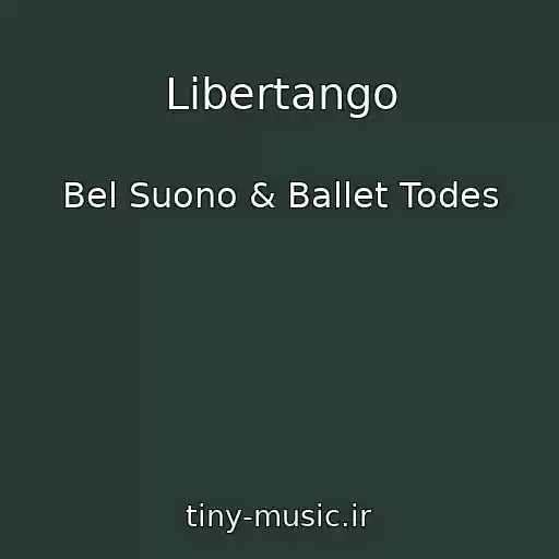 کاور آهنگ Libertango از Bel Suono & Ballet Todes