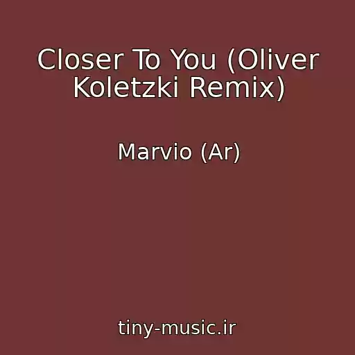 کاور آهنگ Closer To You (Oliver Koletzki Remix) از Marvio (Ar)