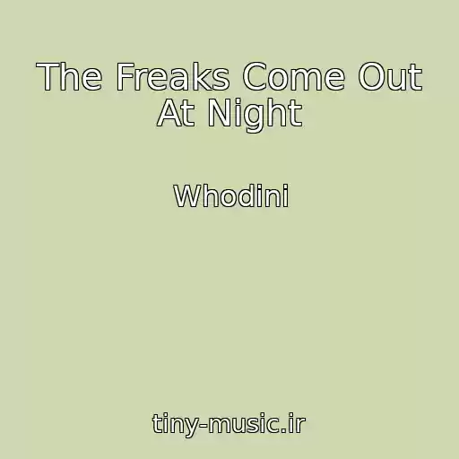 کاور آهنگ The Freaks Come Out At Night از Whodini