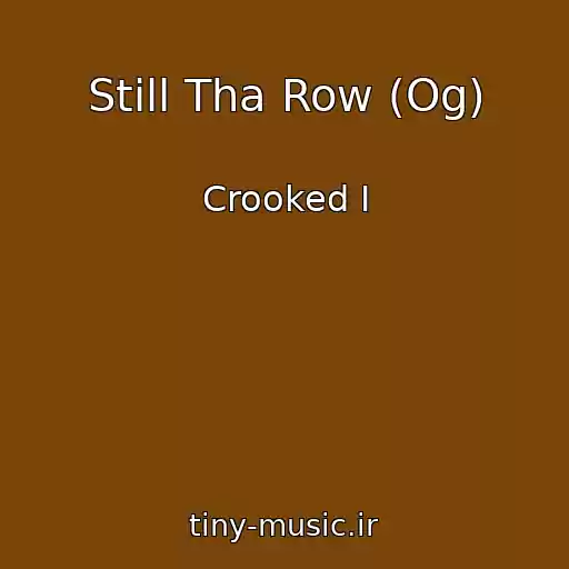 کاور آهنگ Still Tha Row (Og) از Crooked I